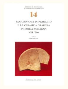 S. Giovanni in Persiceto e la ceramica graffita in Emilia Romagna nel 1500